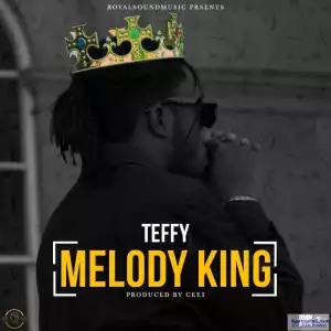 Teffy - Melody King